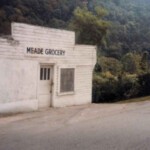 Meade Grocery at Hunt outside of Man on Rt. 80 towards Gilbert near Logan, WV.