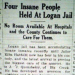 Four insane individuals held at Logan County Jail, The Logan Banner, September 9, 1927. Courtesy of Brandon Ray Kirk. Four insane individuals held at Logan County Jail, The Logan Banner, September 9, 1927 clipping.