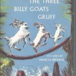 Three Billy Goat Gruffs Story book. "Once upon a time, long, long ago, there lived three Billy goat brothers named Gruff. They were named Big, Bigger and Biggest." Three Billy Goat Gruffs story book