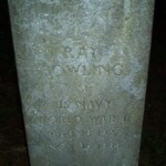 Ray Bowling (b. Mar. 18, 1927 d. Nov. 16, 1985). Served in the Navy during WWII. Ray Bowling served in the United States Navy During World War 2